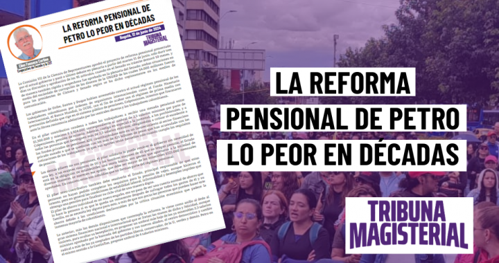 LA REFORMA PENSIONAL DE PETRO LO PEOR EN DÉCADAS