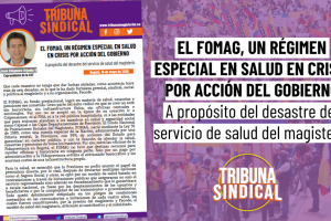 EL FOMAG, UN RÉGIMEN ESPECIAL EN SALUD EN CRISIS POR ACCIÓN DEL GOBIERNO