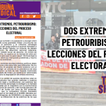 <strong>DOS EXTREMOS, PETROURIBISMO: LECCIONES DEL PROCESO ELECTORAL</strong>